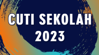 Cuti Sekolah 2023 Malaysia