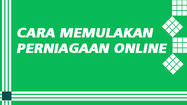 Cara Memulakan Perniagaan Online Cara Memulakan Perniagaan Online
